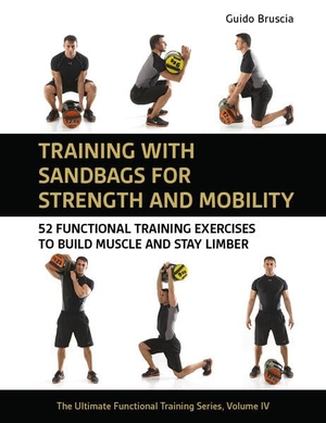 Bruscia, Guido. Training With Sandbags for Strength and Mobility - 52 Functional Training Exercises to Build Muscle and Saty Limber. Meyer + Meyer Fachverlag, 2026.