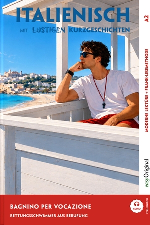 Testa, Giorgia. Italienisch lernen mit lustigen Kurzgeschichten (A2) - Bagnino per vocazione (+ Audio-Online) - Italienisch lesen und alles verstehen - ohne Wörterbuch | Frank-Lesemethode mit Audio | Italienisch-Deutsch. EasyOriginal Verlag e.U., 2026.