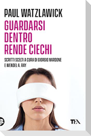 Guardarsi dentro rende ciechi