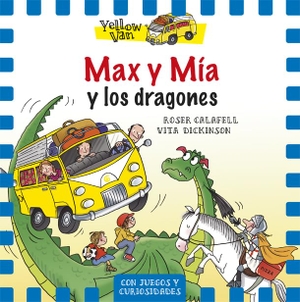 Dickinson, Vita. The Yellow Van 3. Max y Mía y los dragones. La Galera, SAU, 2016.