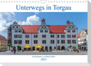 Unterwegs in Torgau (Wandkalender 2023 DIN A4 quer)
