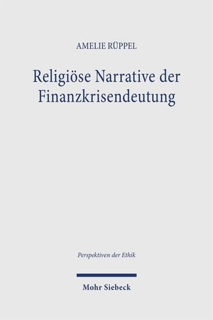 Rüppel, Amelie. Religiöse Narrative der Finanzkrisendeutung - Sünde, Vertrauen und Schöpfung in kirchlichen Diskursen 1929 und 2008 - eine digitale Textanalyse. Mohr Siebeck GmbH & Co. K, 2026.
