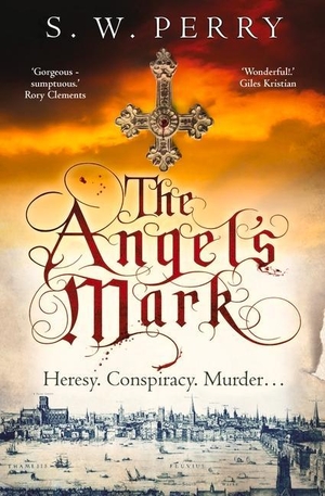 Perry, S. W.. The Angel's Mark - The first gripping thriller of power and deception from the bestselling historical crime series, perfect for fans of S J Parris and Shardlake. Atlantic Publishing Group, 2019.