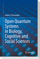 Open Quantum Systems in Biology, Cognitive and Social Sciences
