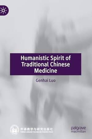 Luo, Genhai. Humanistic Spirit of Traditional Chinese Medicine. Springer Nature Singapore, 2023.