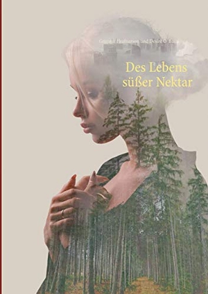 Hrafnarson, Grimnir / Desiré O´Bain. Des Lebens süßer Nektar. Books on Demand, 2020.