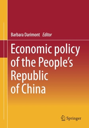 Darimont, Barbara (Hrsg.). Economic Policy of the People's Republic of China. Springer Fachmedien Wiesbaden, 2023.