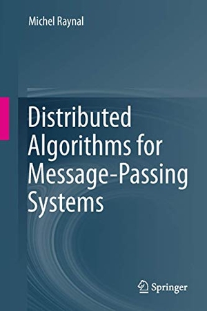 Raynal, Michel. Distributed Algorithms for Message-Passing Systems. Springer Berlin Heidelberg, 2013.