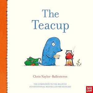 Naylor-Ballesteros, Chris. The Teacup. Nosy Crow, 2026.