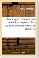 Sur Les Gouvernemens En Général, Et En Particulier Sur Celui Qui Nous Convient