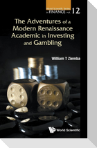 The Adventures of a Modern Renaissance Academic in Investing and Gambling