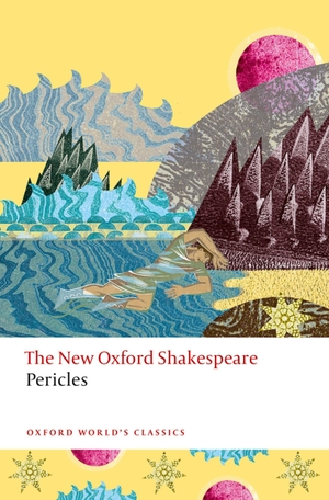 Wilkins, George / Loughnane, Rory et al. Pericles - The New Oxford Shakespeare. Oxford University Press, 2026.