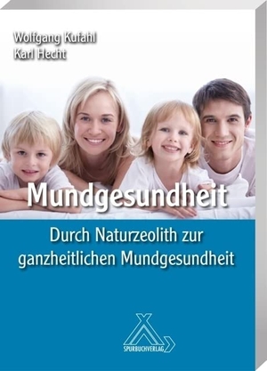 Hecht, Karl / Wolfgang Kufahl. Mundgesundheit - Durch Naturzeolith zu gesunder Mundhygiene. Spurbuch Verlag, 2019.