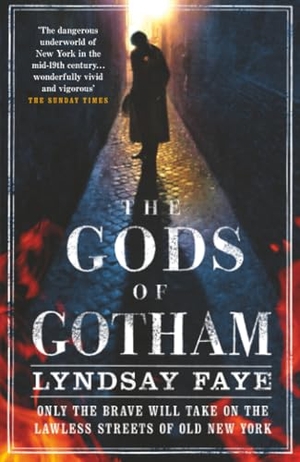 Faye, Lyndsay. The Gods of Gotham. Yen Press, 2012.