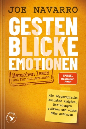 Navarro, Joe. Gesten, Blicke, Emotionen - Menschen lesen und für sich gewinnen - Mit Körpersprache Kontakte knüpfen, Beziehungen stärken und echte Nähe aufbauen | SPIEGEL-Bestseller-Autor. MVG Moderne Vlgs. Ges., 2026.
