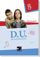 D.U. DeutschUnterricht 8 Arbeitsheft Bayern