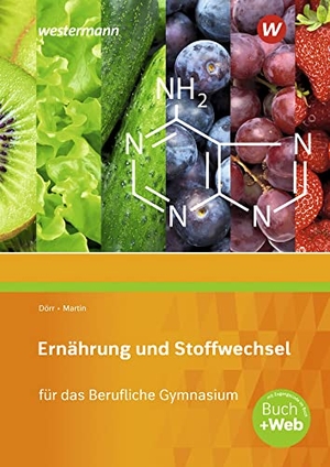 Martin, Elvira / Stefan Dörr. Ernährung und Stoffwechsel für das Berufliche Gymnasium. Schulbuch. Westermann Berufl.Bildung, 2021.