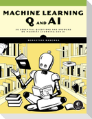 Machine Learning Q and AI