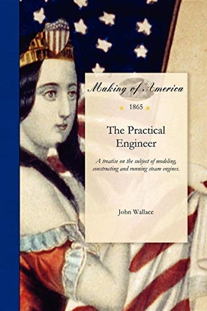 Wallace, John. The Practical Engineer. Arcadia Publishing, 2011.