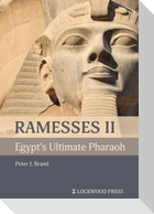 Ramesses II, Egypt's Ultimate Pharaoh