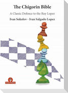 The Chigorin Bible - A Classic Defence to the Ruy Lopez