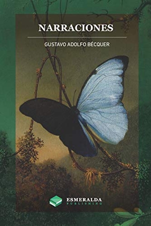 Bécquer, Gustavo Adolfo. Narraciones - Anotado. Esmeralda Publishing LLC, 2021.