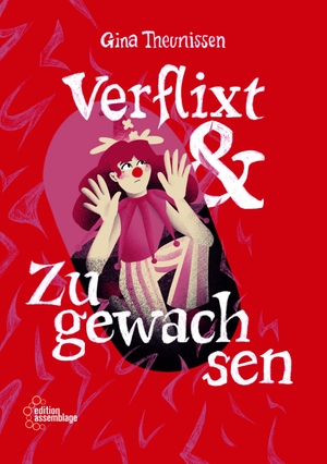 Theunissen, Gina. Verflixt und Zugewachsen - Ein persönlicher Erfahrungsbericht über Endometriose und ihre unsichtbaren Hürden. edition assemblage, 2026.