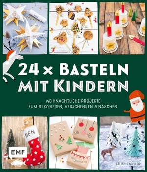 Möller, Stefanie. 24 x Basteln mit Kindern - Weihnachtliche Projekte für Kindergarten und Vorschule (Dekorieren, Verschenken, Naschen). Edition Michael Fischer, 2024.