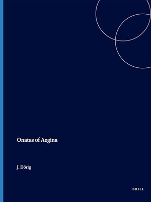 Dörig. Onatas of Aegina. Koninklijke Brill BV, 1977.