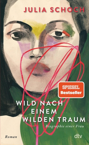 Schoch, Julia. Wild nach einem wilden Traum - Roman | 'Eine Liebeserklärung an die Liebe.' (Katja Kraft, Münchner Merkur). dtv Verlagsgesellschaft, 2025.