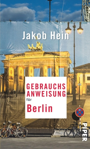 Hein, Jakob. Gebrauchsanweisung für Berlin. Piper Verlag GmbH, 2015.