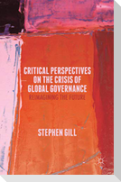 Critical Perspectives on the Crisis of Global Governance