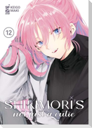 Shikimori's not just a cutie. Vol. 12