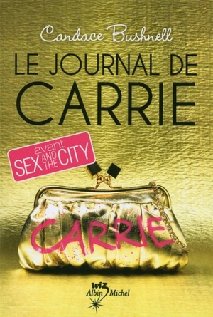 Bushnell, Candace. Le Journal de Carrie. Albin Michel Jeunesse, 2010.