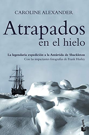 Alexander, Caroline. Atrapados en el hielo. Editorial Planeta, S.A., 2006.