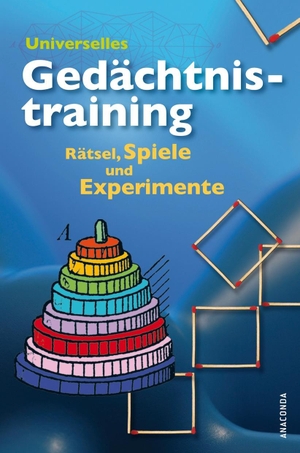 Universelles Gedächtnistraining - Rätsel, Spiele und Experimente. Anaconda Verlag, 2009.