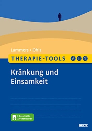 Lammers, Maren / Isgard Ohls. Therapie-Tools Kränkung und Einsamkeit - Mit E-Book inside und Arbeitsmaterial. Psychologie Verlagsunion, 2023.