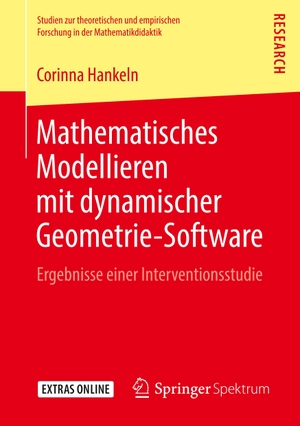 Hankeln, Corinna. Mathematisches Modellieren mit dynamischer Geometrie-Software - Ergebnisse einer Interventionsstudie. Springer Fachmedien Wiesbaden, 2018.