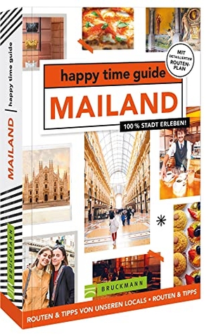 Boer, Inge de. happy time guide Mailand - 100 % Stadt erleben. Bruckmann Verlag GmbH, 2022.