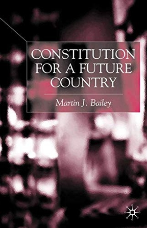 Bailey, M.. Constitution for a Future Country. Springer Nature B.V., 2001.