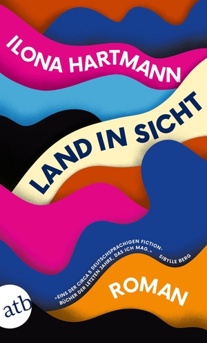 Hartmann, Ilona. Land in Sicht - Roman. Aufbau Taschenbuch Verlag, 2022.