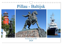 Pillau - Baltijsk. Russlands Tor zur Welt (Wandkalender 2024 DIN A4 quer), CALVENDO Monatskalender