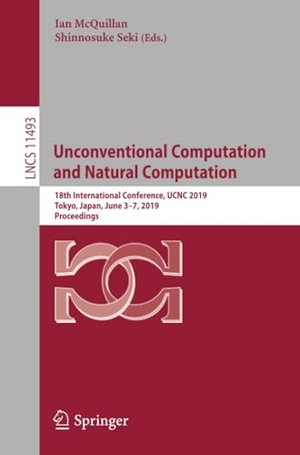 Seki, Shinnosuke / Ian McQuillan (Hrsg.). Unconventional Computation and Natural Computation - 18th International Conference, UCNC 2019, Tokyo, Japan, June 3¿7, 2019, Proceedings. Springer International Publishing, 2019.