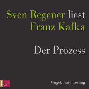 Franz Kafka / Sven Regener. Der Prozess - Sven Regener liest Franz Kafka. tacheles!, 2016.
