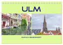 Ulm - einfach sehenswert (Tischkalender 2024 DIN A5 quer), CALVENDO Monatskalender