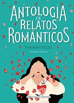 Gaskell, Elizabeth Cleghorn / Poe, Edgar Allan et al. Antología de Relatos Románticos Tormentosos. Editorial Alma, 2022.