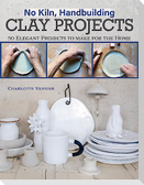 No Kiln, Handbuilding Clay Projects