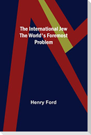 The International Jew The World's Foremost Problem