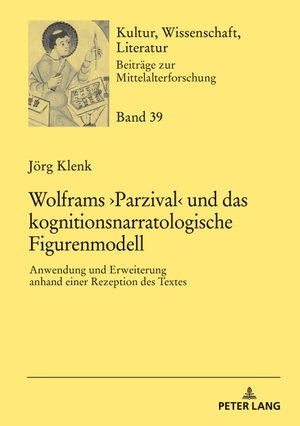 Klenk, Jörg. Wolframs ¿Parzival¿ und das kognitionsnarratologische Figurenmodell - Anwendung und Erweiterung anhand einer Rezeption des Textes. Peter Lang, 2021.