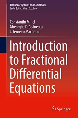 Milici, Constantin / Tenreiro Machado, J. et al. Introduction to Fractional Differential Equations. Springer International Publishing, 2018.